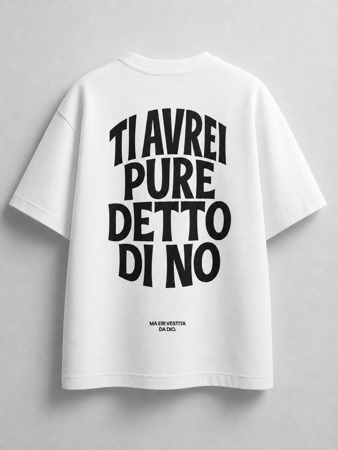 TI AVREI PURE DETTO DI NO.